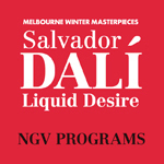 Salvador Dali: Liquid Desire - NGV Programs